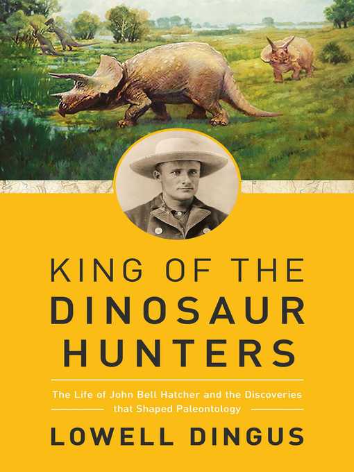 Title details for King of the Dinosaur Hunters by Lowell Dingus - Available